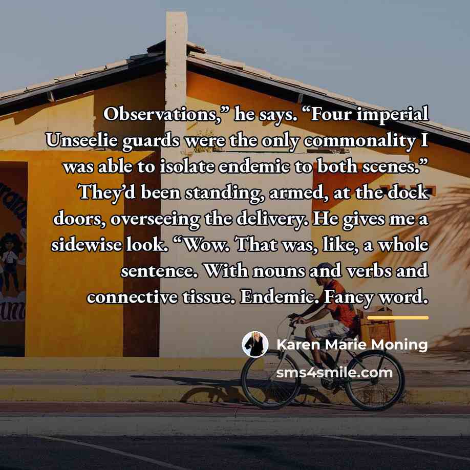 “Observations,” he says. “Four imperial Unseelie guards were the only…” quote by Karen Marie Moning