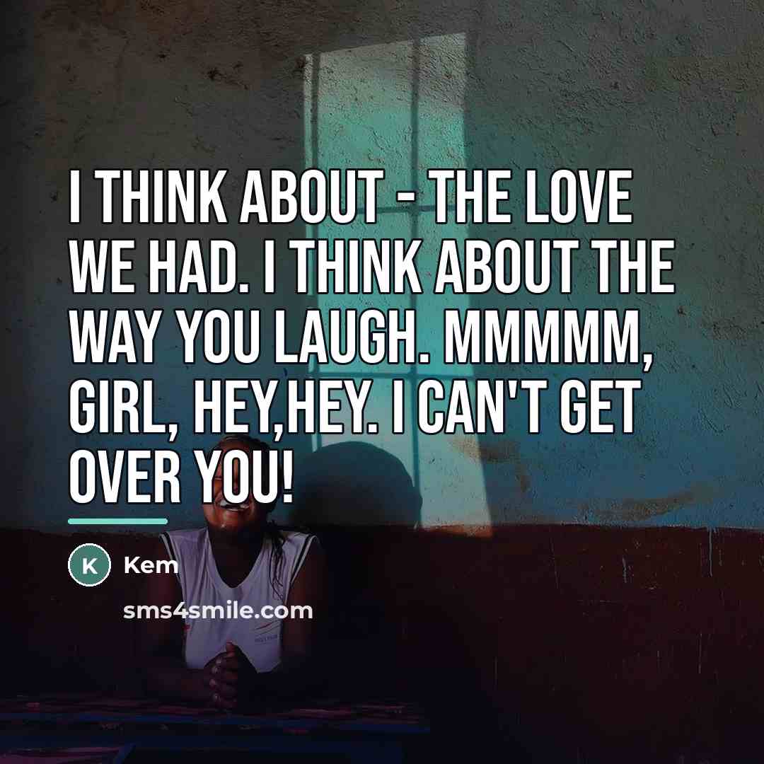 “I think about - the love we had. I think…” quote by Kem