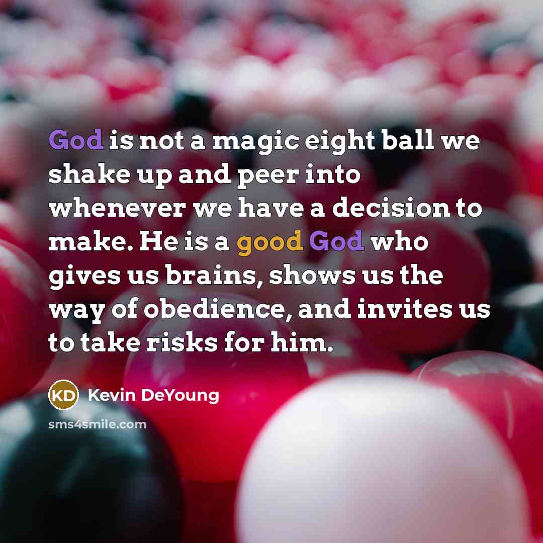 “God is not a magic eight ball we shake up…” quote by Kevin DeYoung