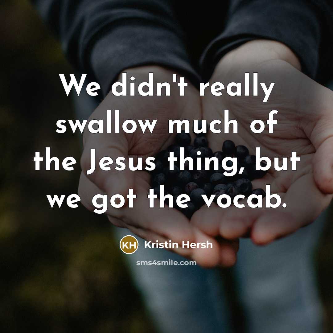 “We didn't really swallow much of the Jesus thing, but…” quote by Kristin Hersh