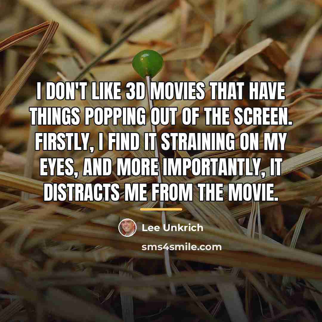 “I don't like 3D movies that have things popping out…” quote by Lee Unkrich