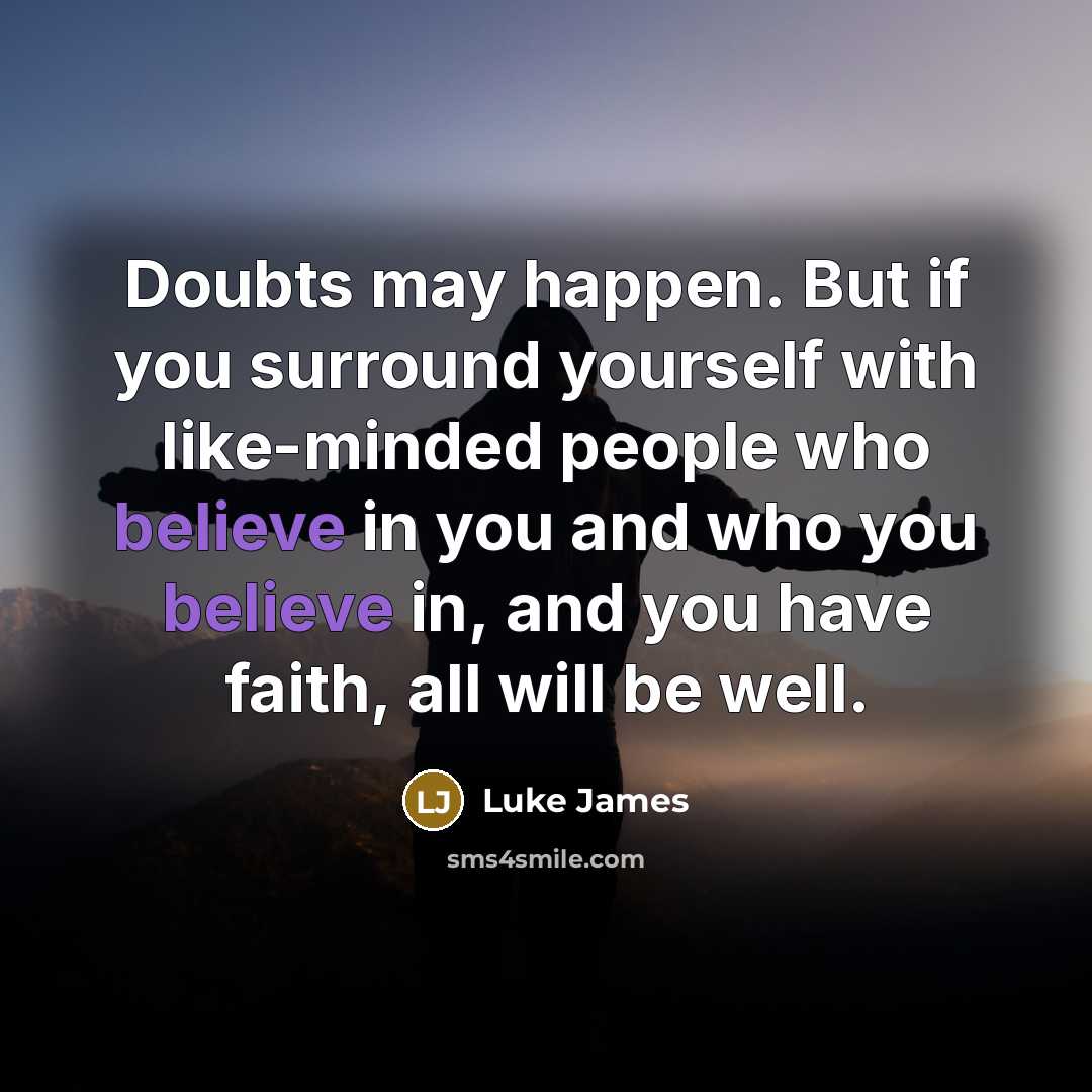“Doubts may happen. But if you surround yourself with like-minded…” quote by Luke James