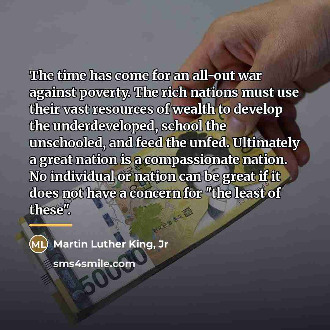 “The time has come for an all-out war against poverty.…” quote by Martin Luther King, Jr