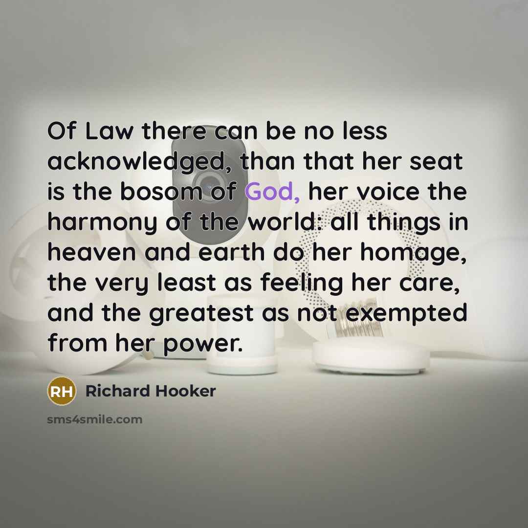 “Of Law there can be no less acknowledged, than that…” quote by Richard Hooker