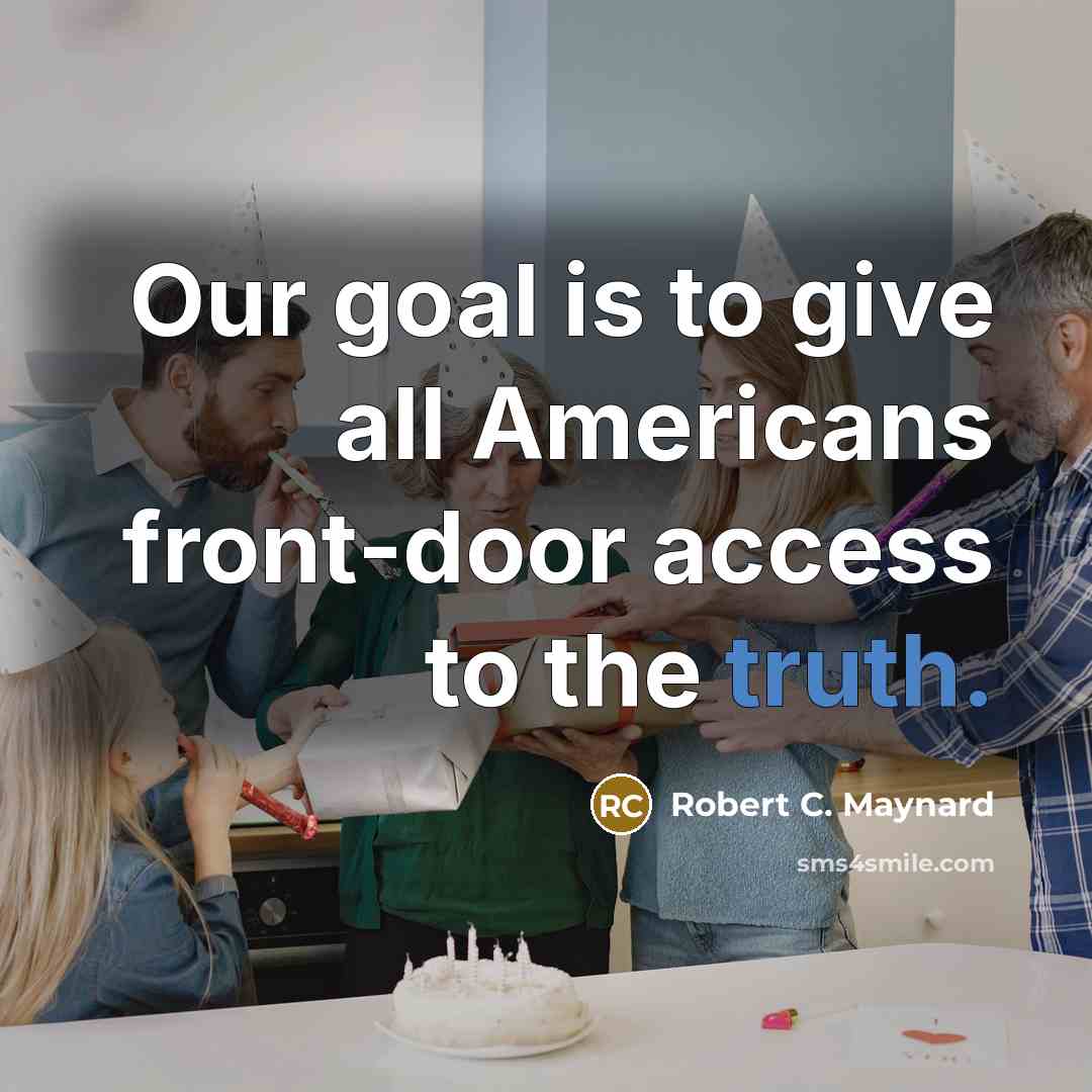 “Our goal is to give all Americans front-door access to…” quote by Robert C. Maynard