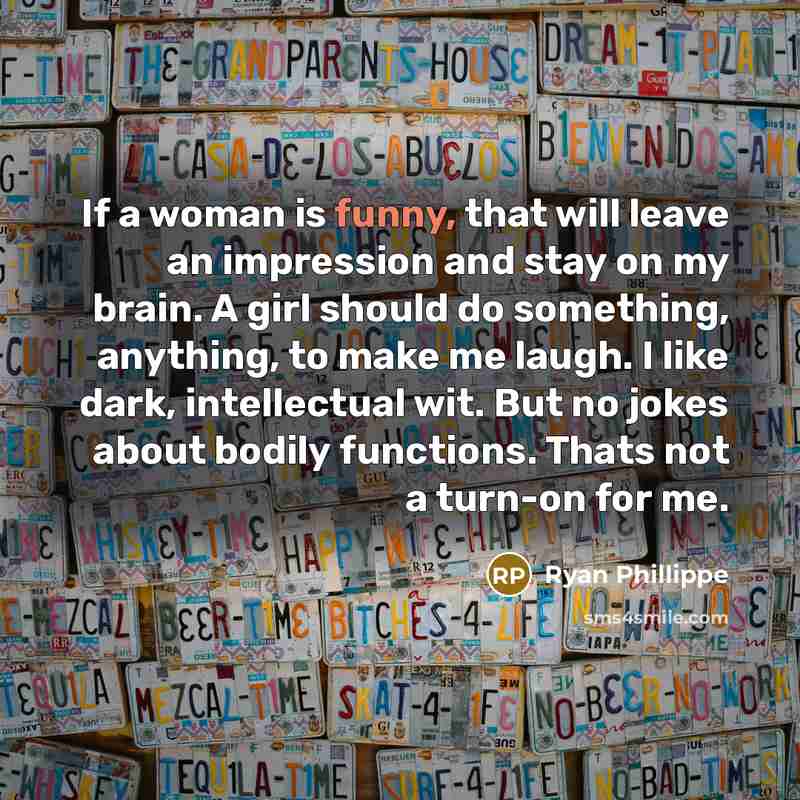 “If a woman is funny, that will leave an impression…” quote by Ryan Phillippe