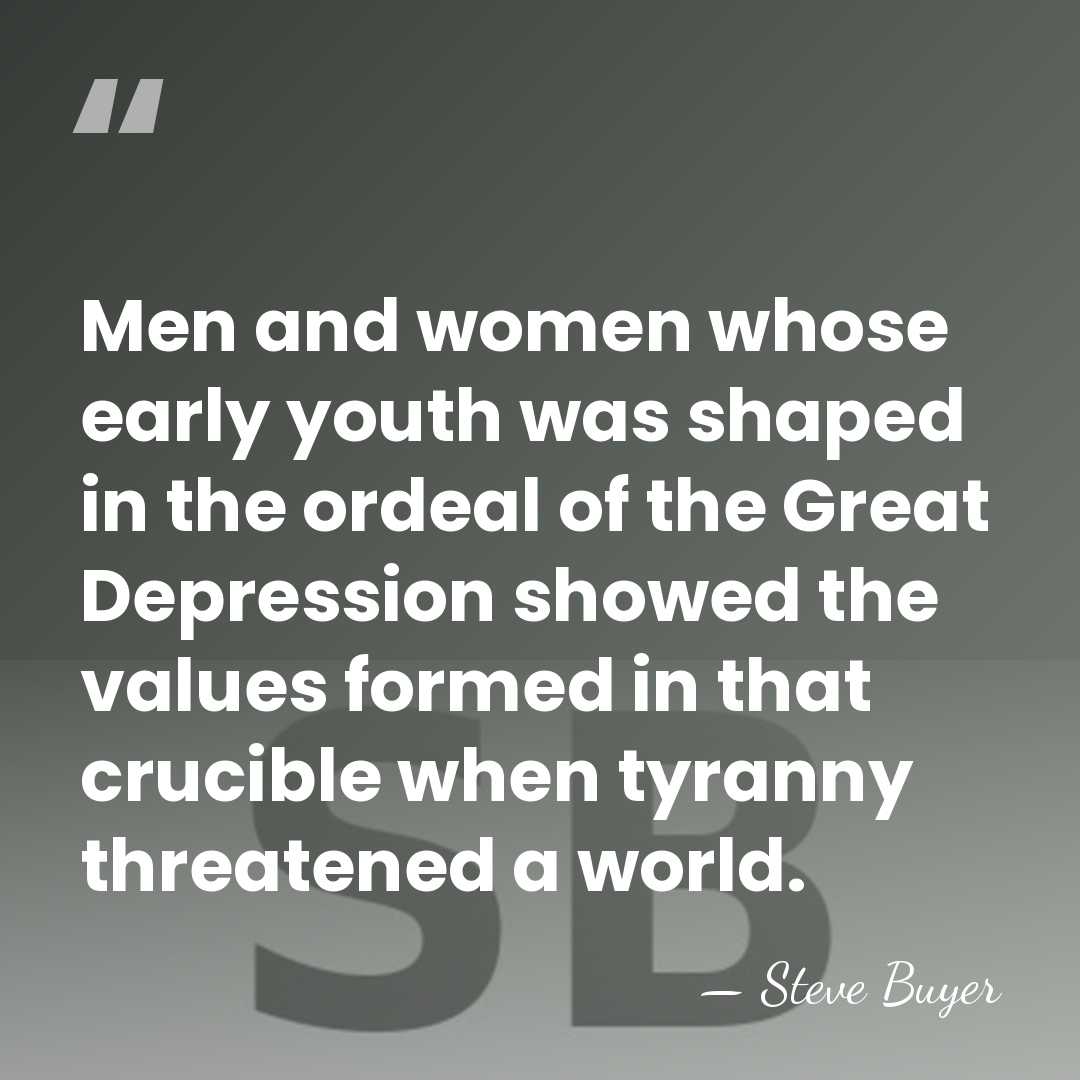 Men and women whose early youth was shaped in the ordeal of&hellip; - Steve Buyer