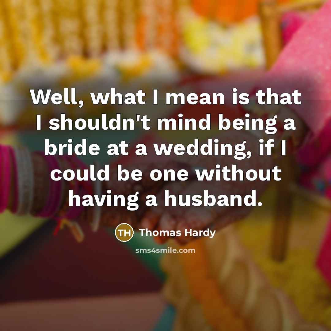 “Well, what I mean is that I shouldn't mind being…” quote by Thomas Hardy