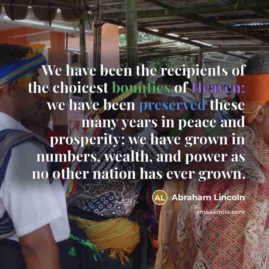 “We have been the recipients of the choicest bounties of…” quote by Abraham Lincoln