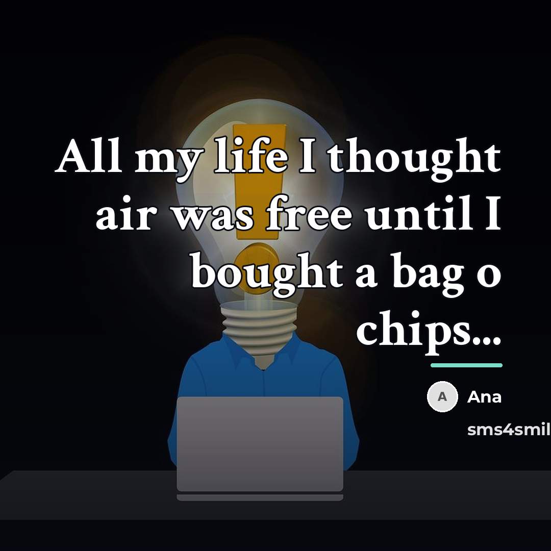 “All my life I thought air was free until I…” quote by Ana