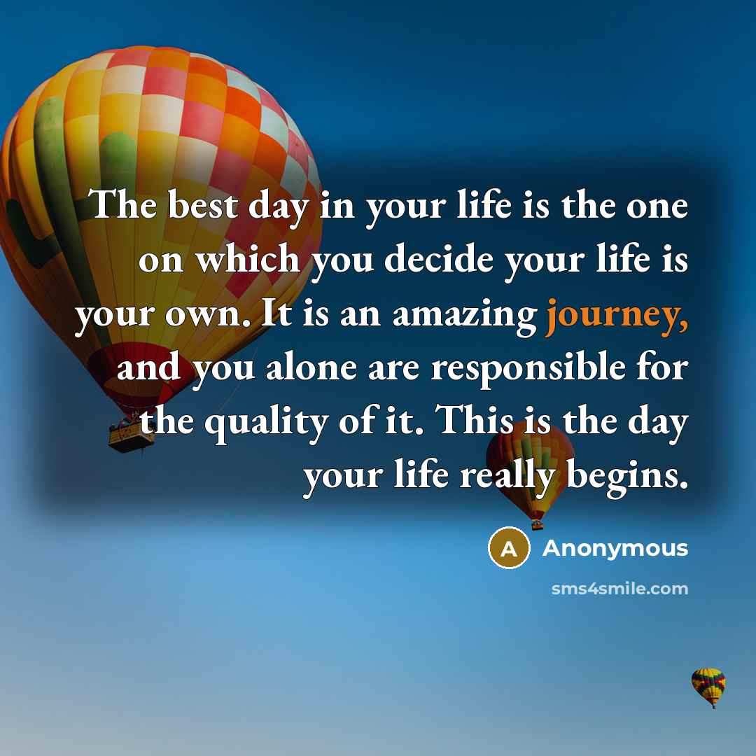 “The best day in your life is the one on…” quote by Anonymous