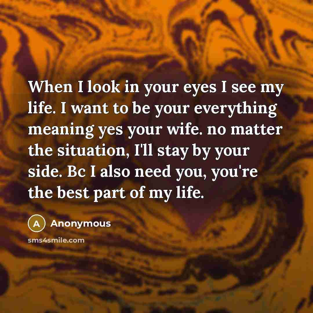 “When I look in your eyes I see my life.…” quote by Anonymous