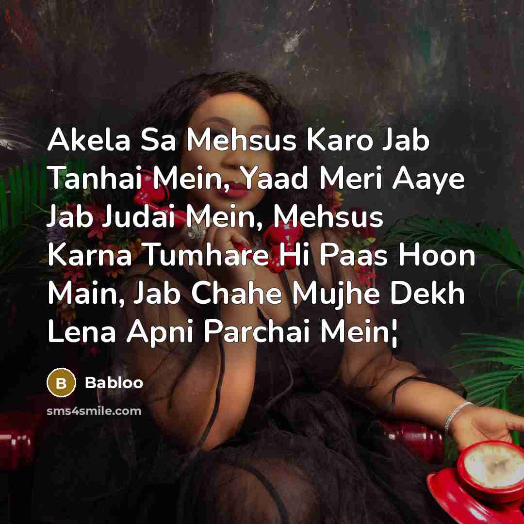 “Akela Sa Mehsus Karo Jab Tanhai Mein, Yaad Meri Aaye…” quote by Babloo