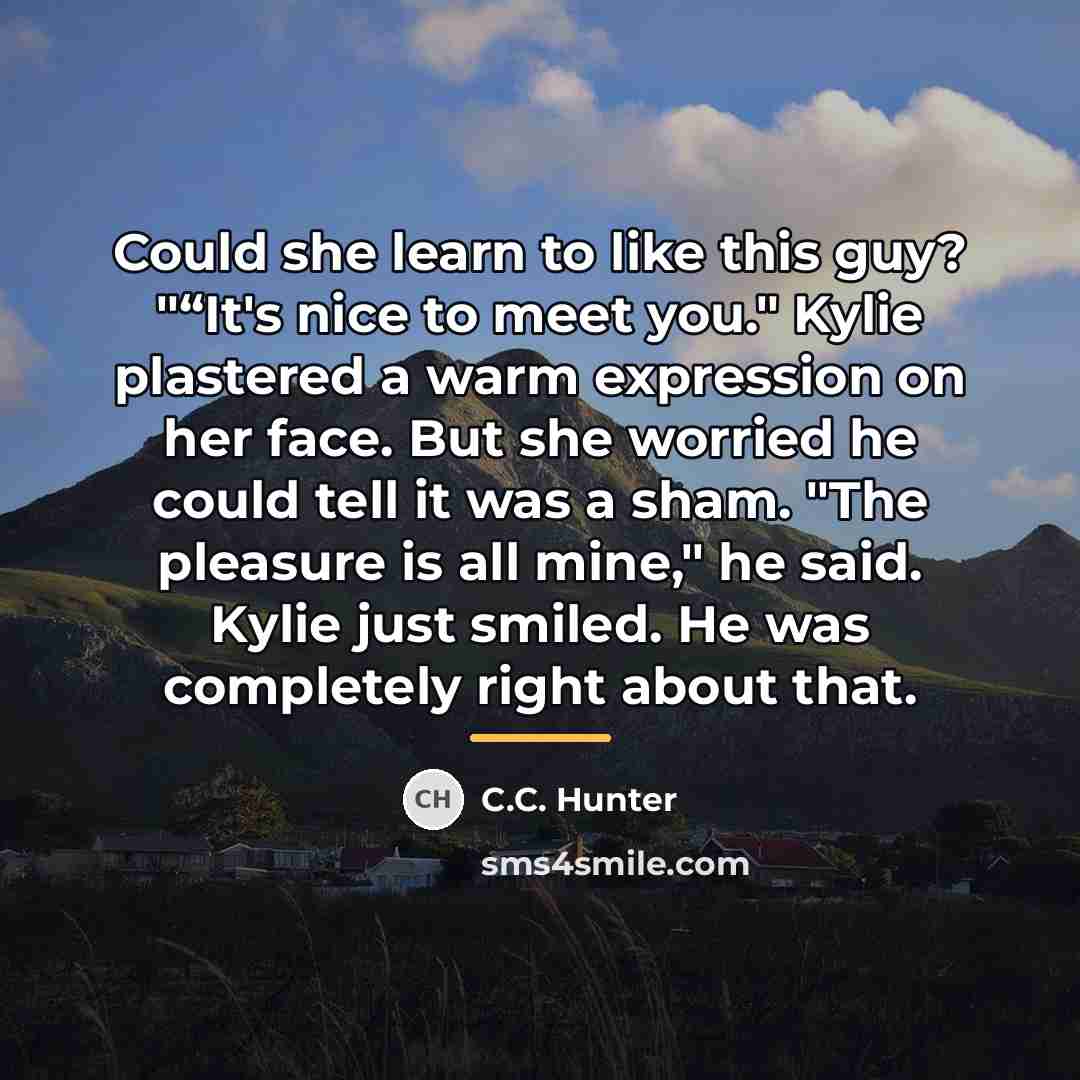 “Could she learn to like this guy? "“It's nice to…” quote by C.C. Hunter