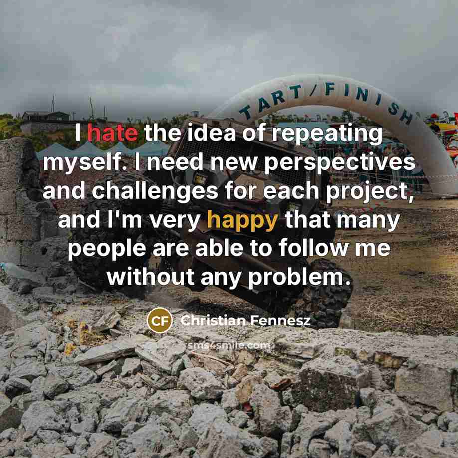 “I hate the idea of repeating myself. I need new…” quote by Christian Fennesz
