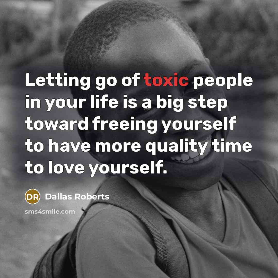 “Letting go of toxic people in your life is a…” quote by Dallas Roberts