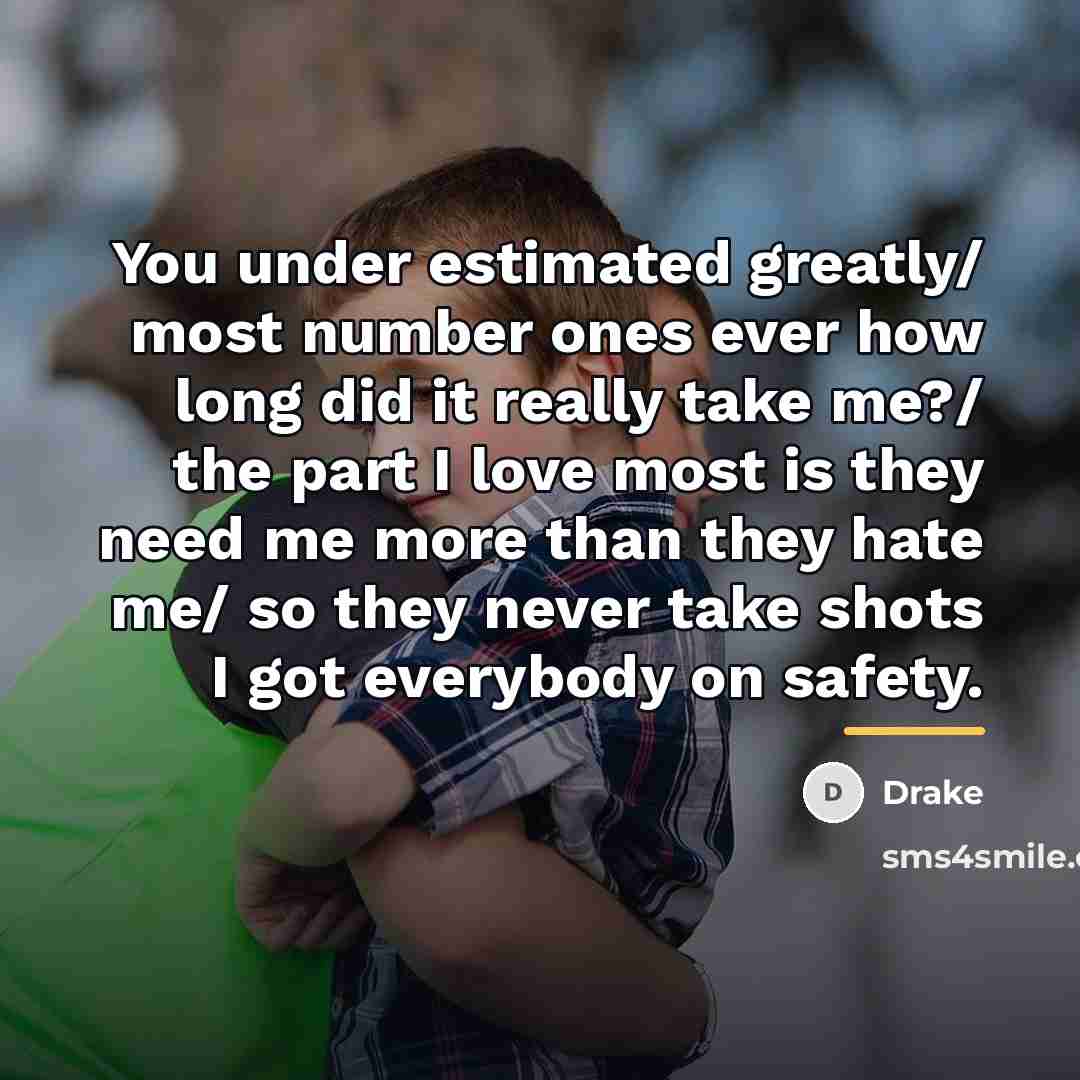“You under estimated greatly/ most number ones ever how long…” quote by Drake