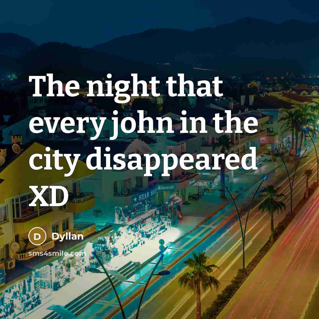 “The night that every john in the city disappeared XD” quote by Dyllan