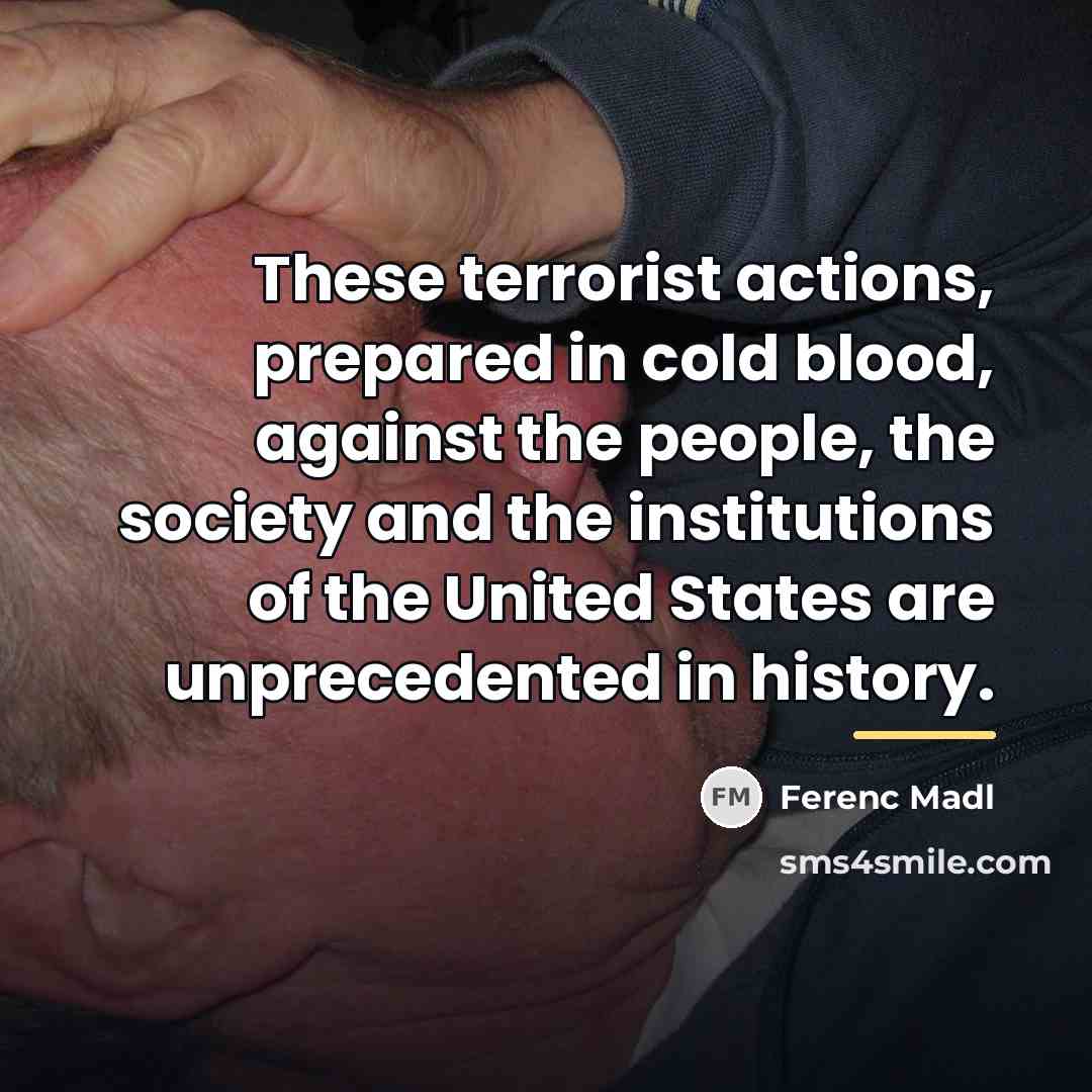 “These terrorist actions, prepared in cold blood, against the people,…” quote by Ferenc Madl