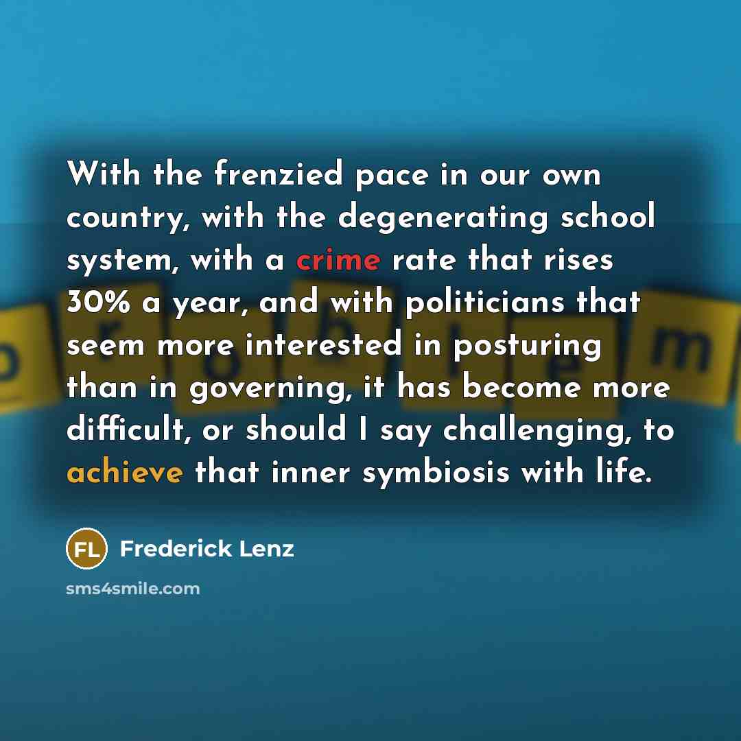 “With the frenzied pace in our own country, with the…” quote by Frederick Lenz