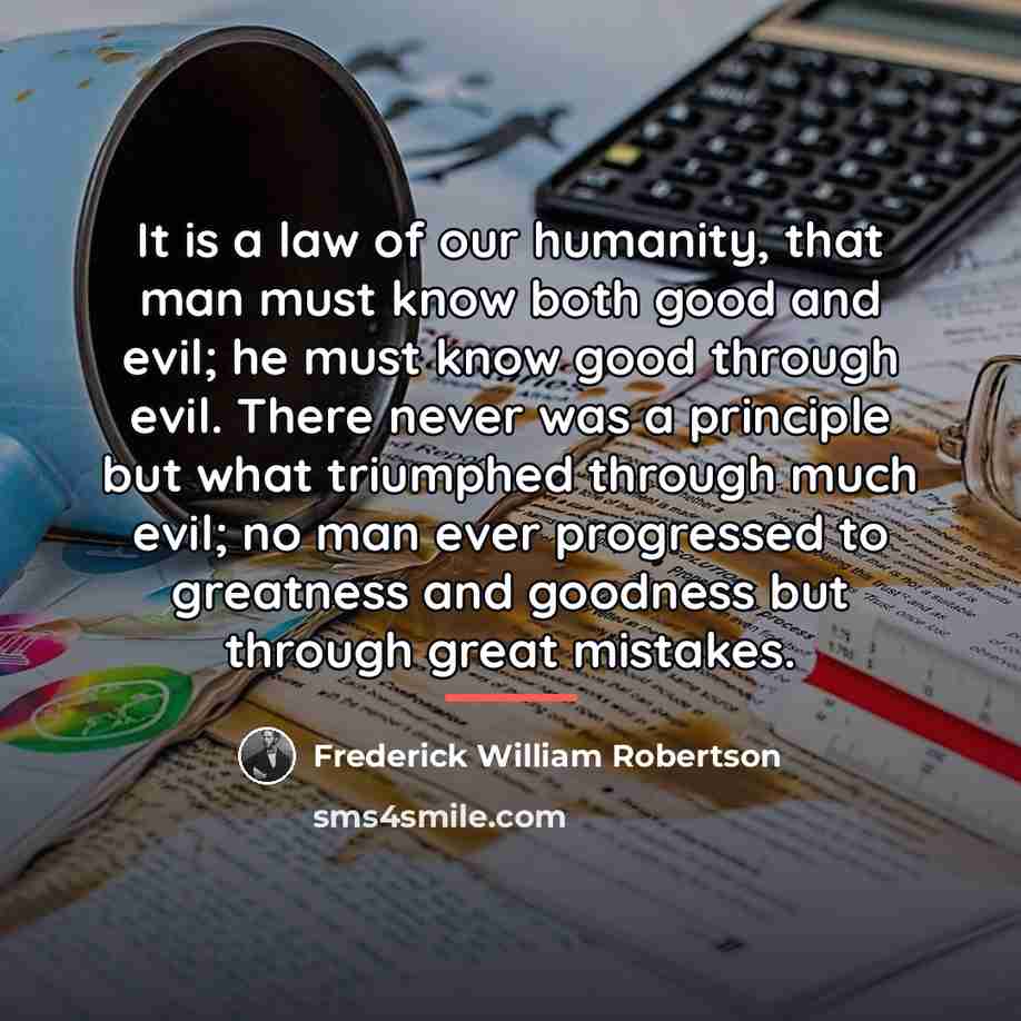 “It is a law of our humanity, that man must…” quote by Frederick William Robertson