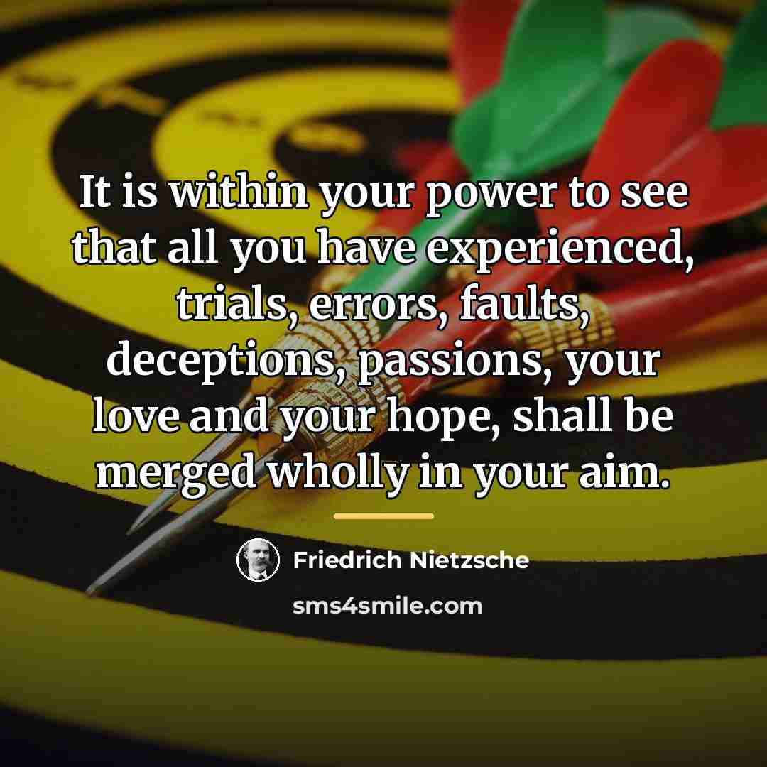 “It is within your power to see that all you…” quote by Friedrich Nietzsche