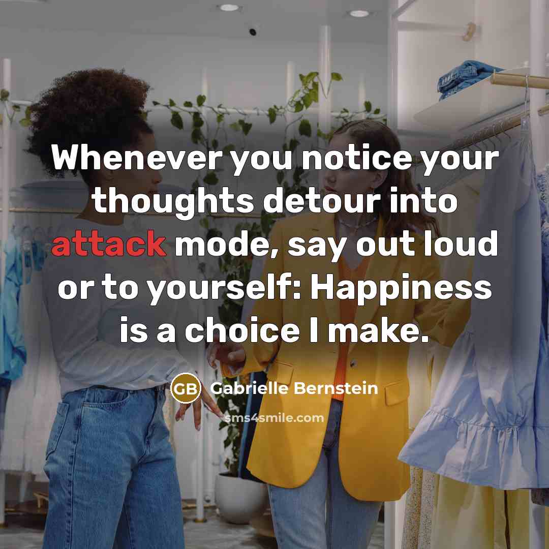 “Whenever you notice your thoughts detour into attack mode, say…” quote by Gabrielle Bernstein