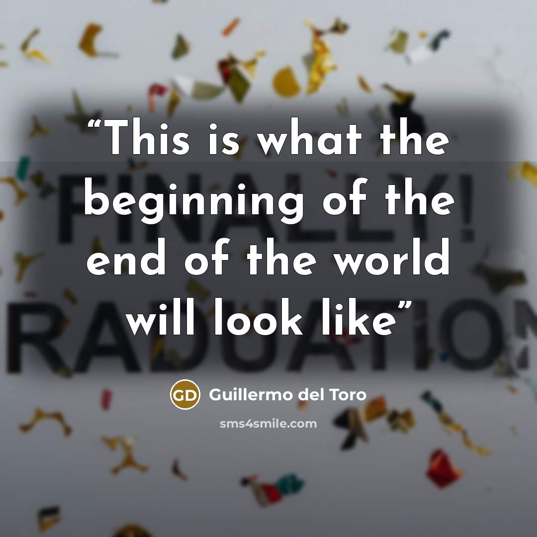 “This is what the beginning of the end of the world will look like” quote by Guillermo del Toro
