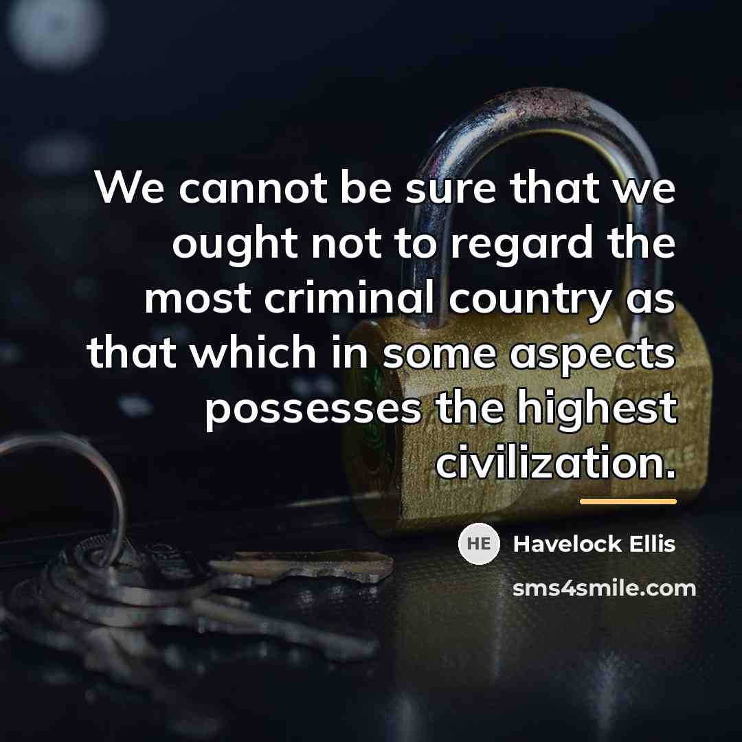“We cannot be sure that we ought not to regard…” quote by Havelock Ellis