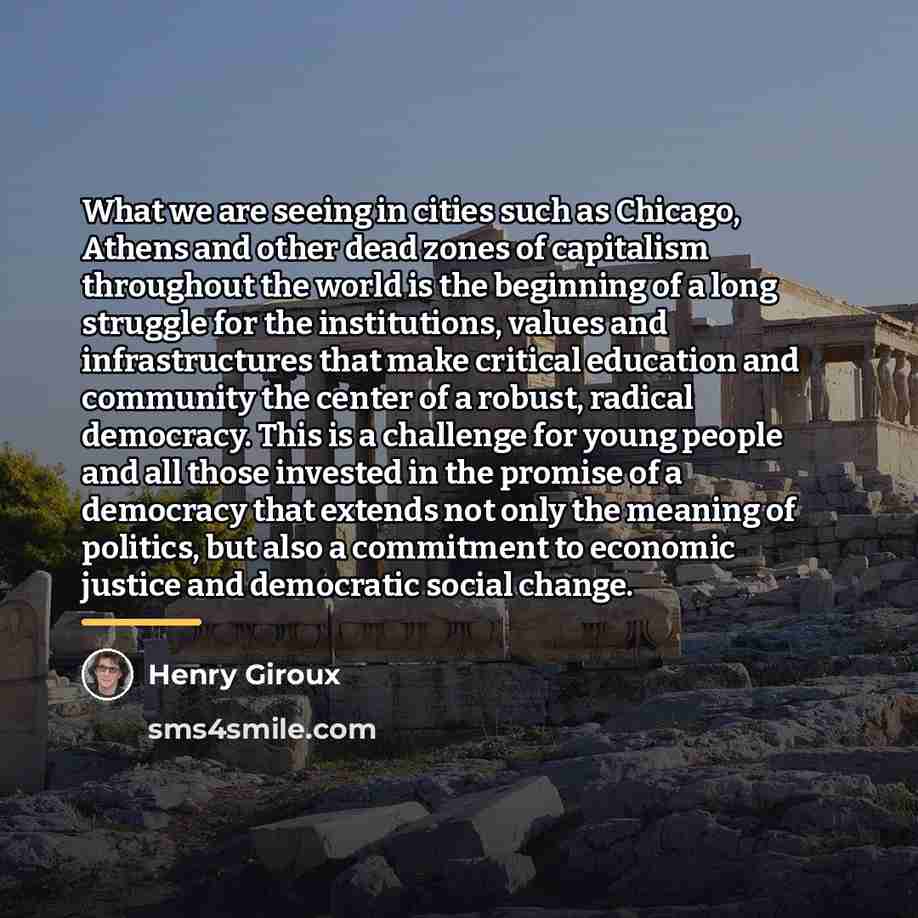 “What we are seeing in cities such as Chicago, Athens…” quote by Henry Giroux