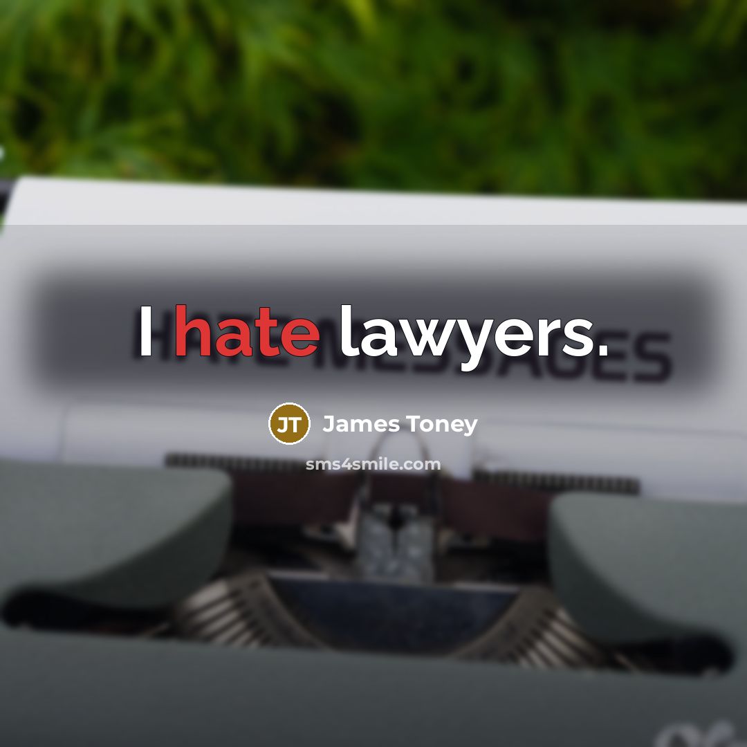 “I hate lawyers.…” quote by James Toney