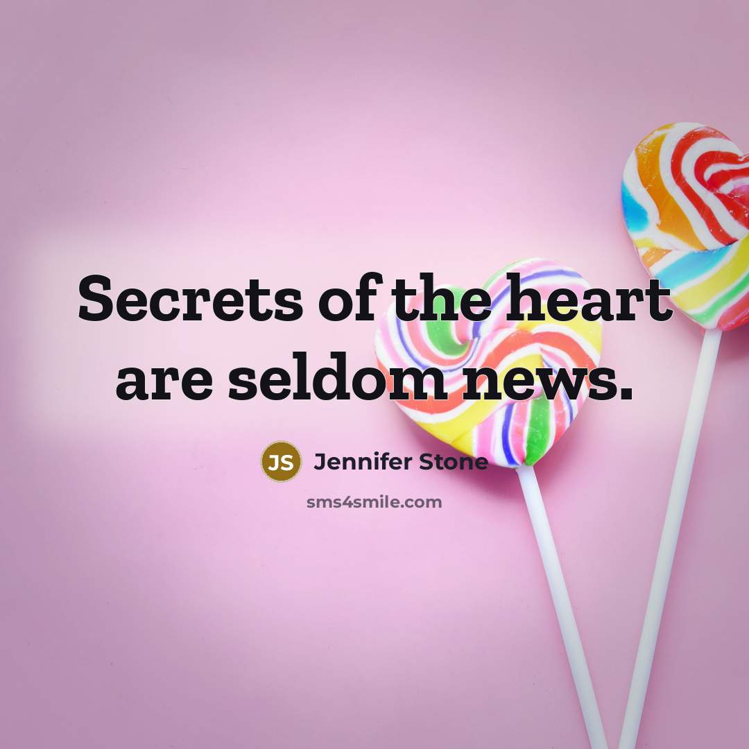 “Secrets of the heart are seldom news.…” quote by Jennifer Stone