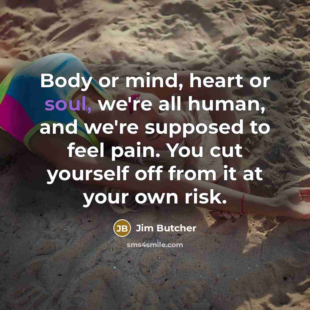 “Body or mind, heart or soul, we're all human, and…” quote by Jim Butcher
