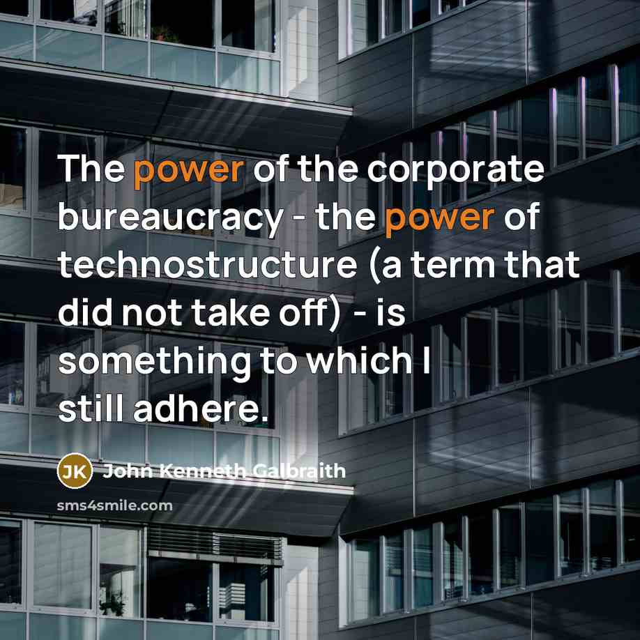 “The power of the corporate bureaucracy - the power of…” quote by John Kenneth Galbraith