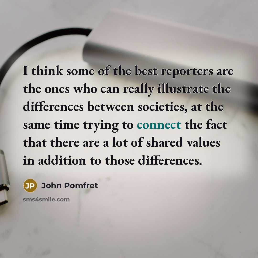 “I think some of the best reporters are the ones…” quote by John Pomfret