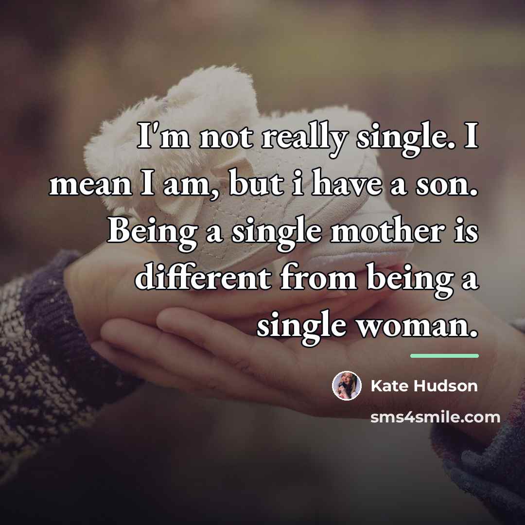 “I'm not really single. I mean I am, but i…” quote by Kate Hudson