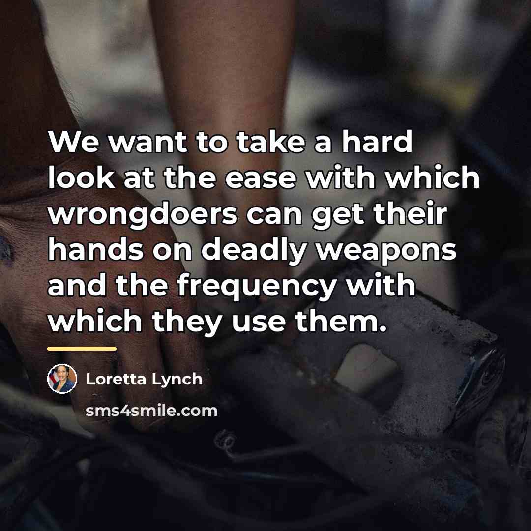 “We want to take a hard look at the ease…” quote by Loretta Lynch