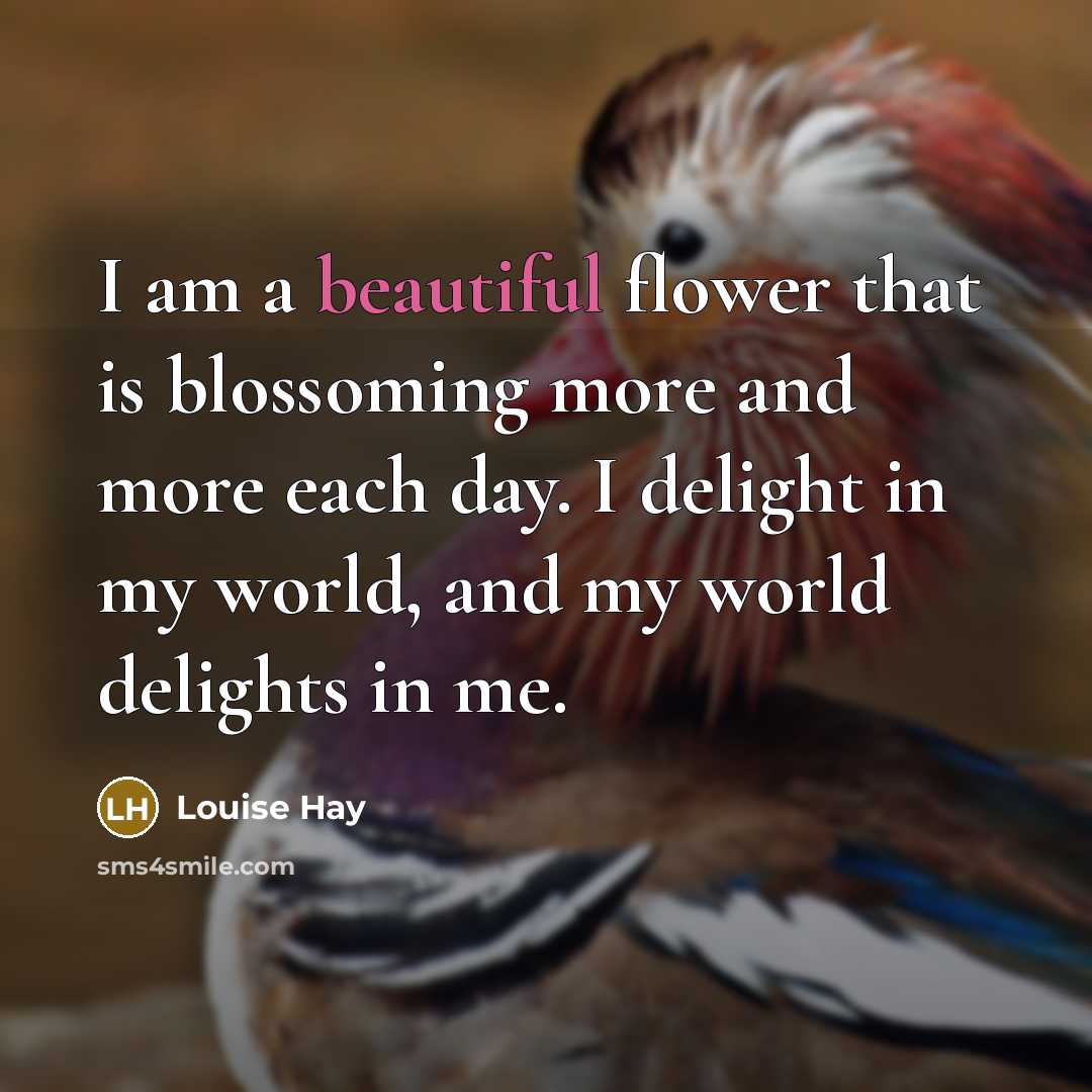 “I am a beautiful flower that is blossoming more and…” quote by Louise Hay
