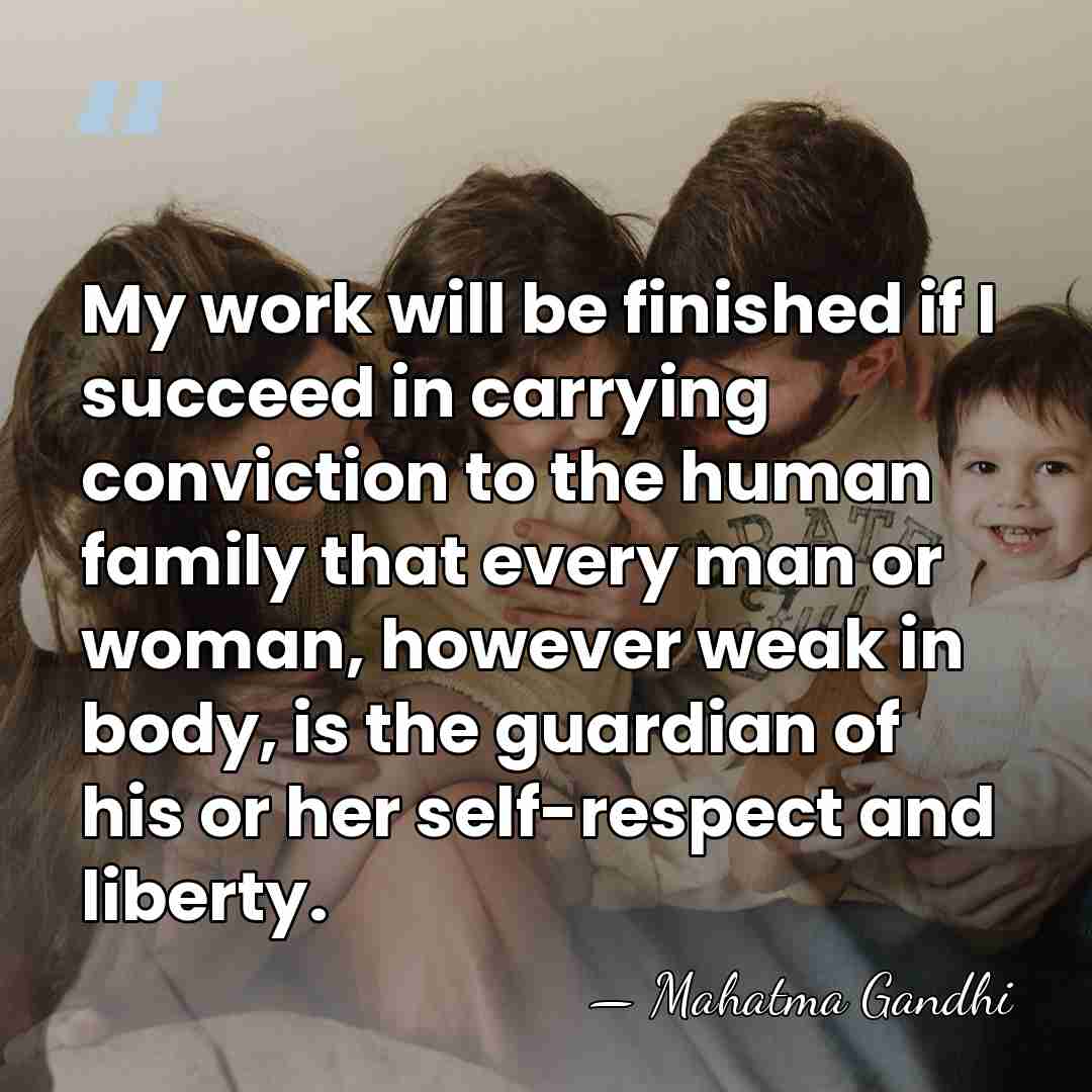 My work will be finished if I succeed in carrying conviction to&hellip; - Mahatma Gandhi