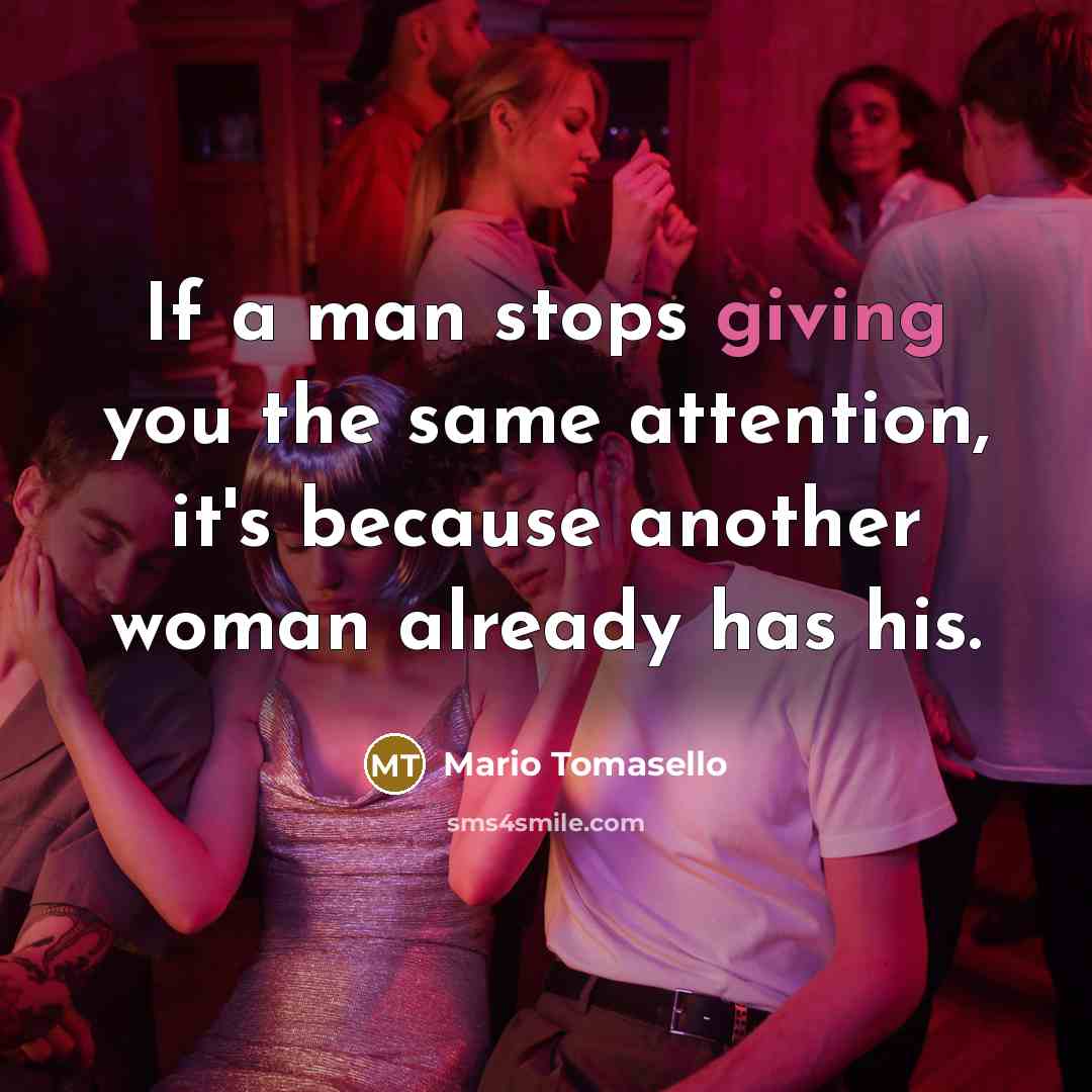 “If a man stops giving you the same attention, it's…” quote by Mario Tomasello
