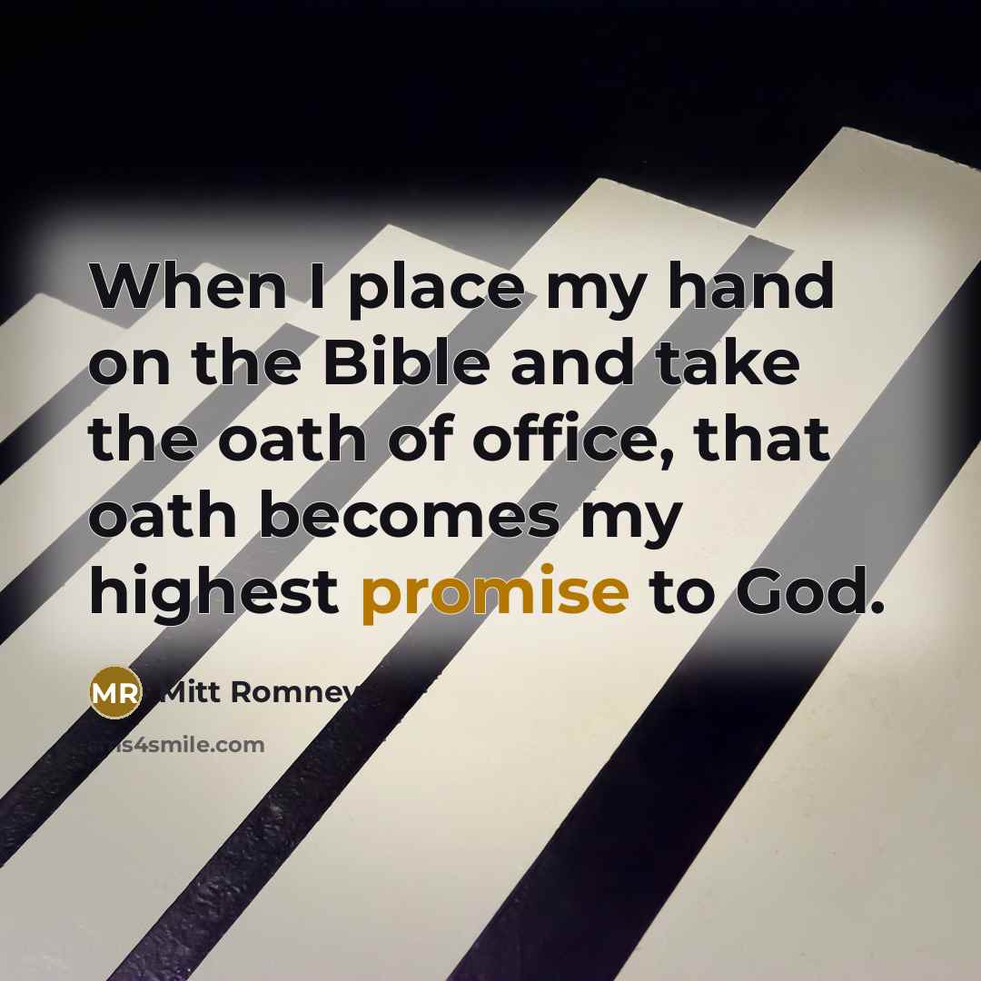 “When I place my hand on the Bible and take…” quote by Mitt Romney