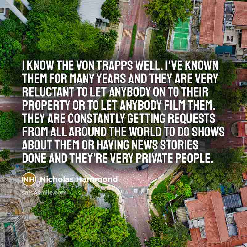 “I know the von Trapps well. I've known them for…” quote by Nicholas Hammond