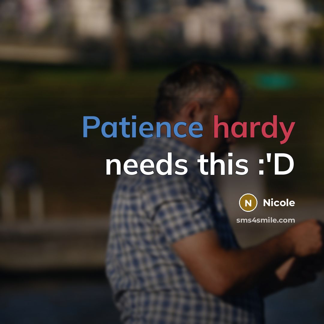 “Patience hardy needs this :'D” quote by Nicole