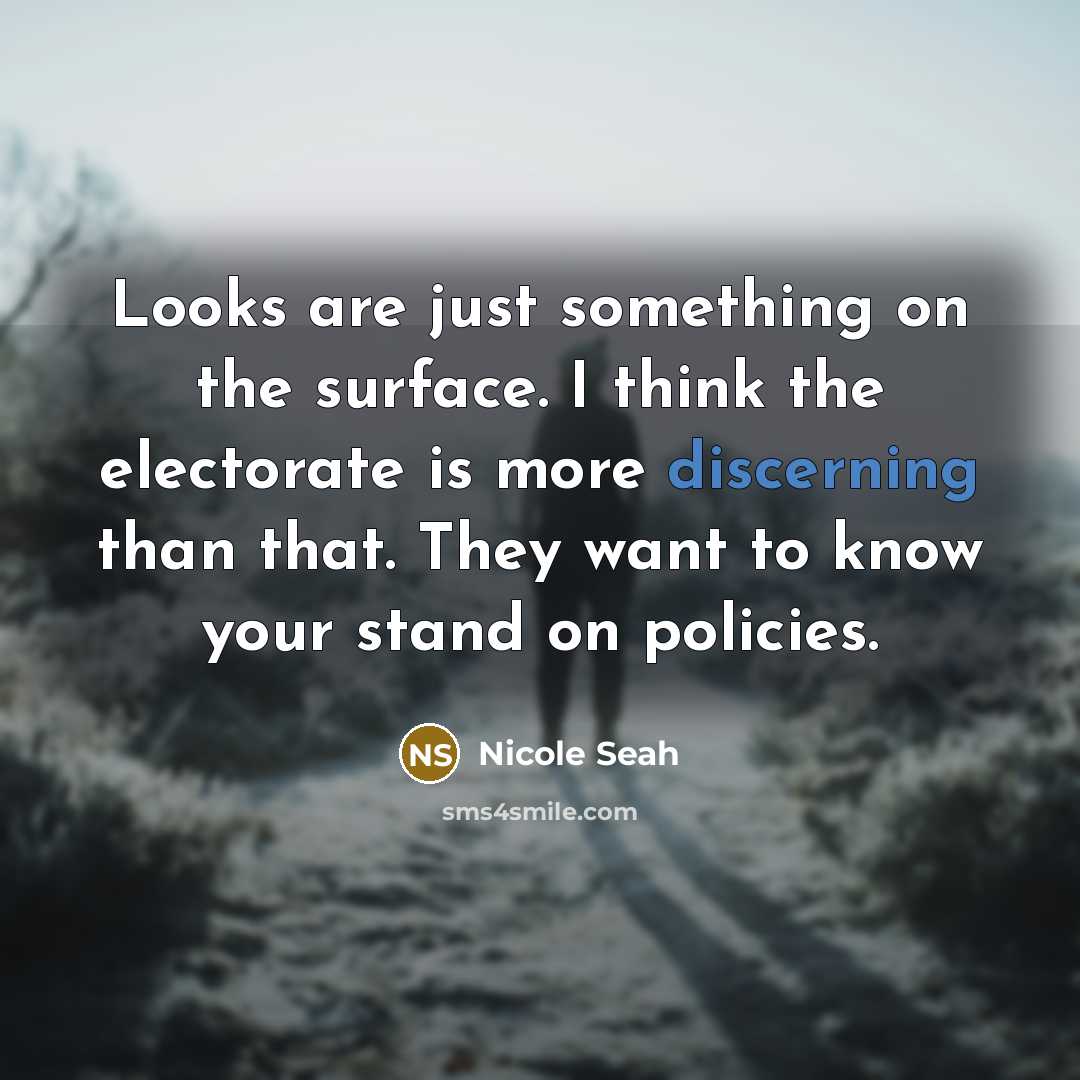 “Looks are just something on the surface. I think the…” quote by Nicole Seah