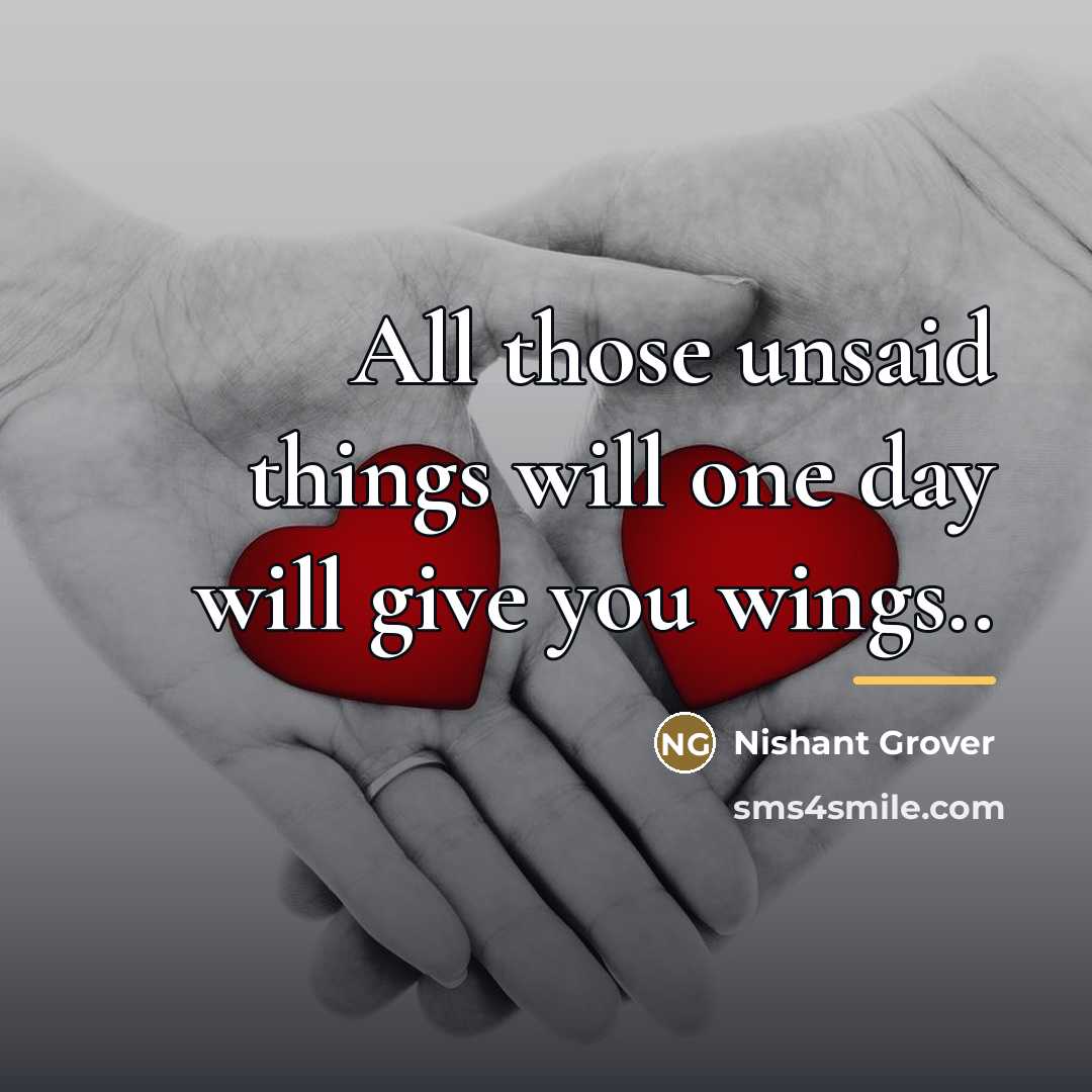 “All those unsaid things will one day will give you…” quote by Nishant Grover