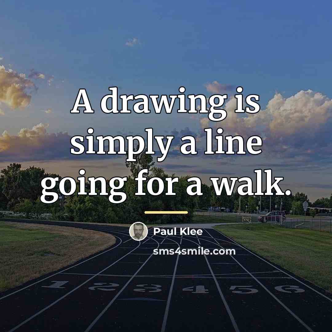 “A drawing is simply a line going for a walk.…” quote by Paul Klee