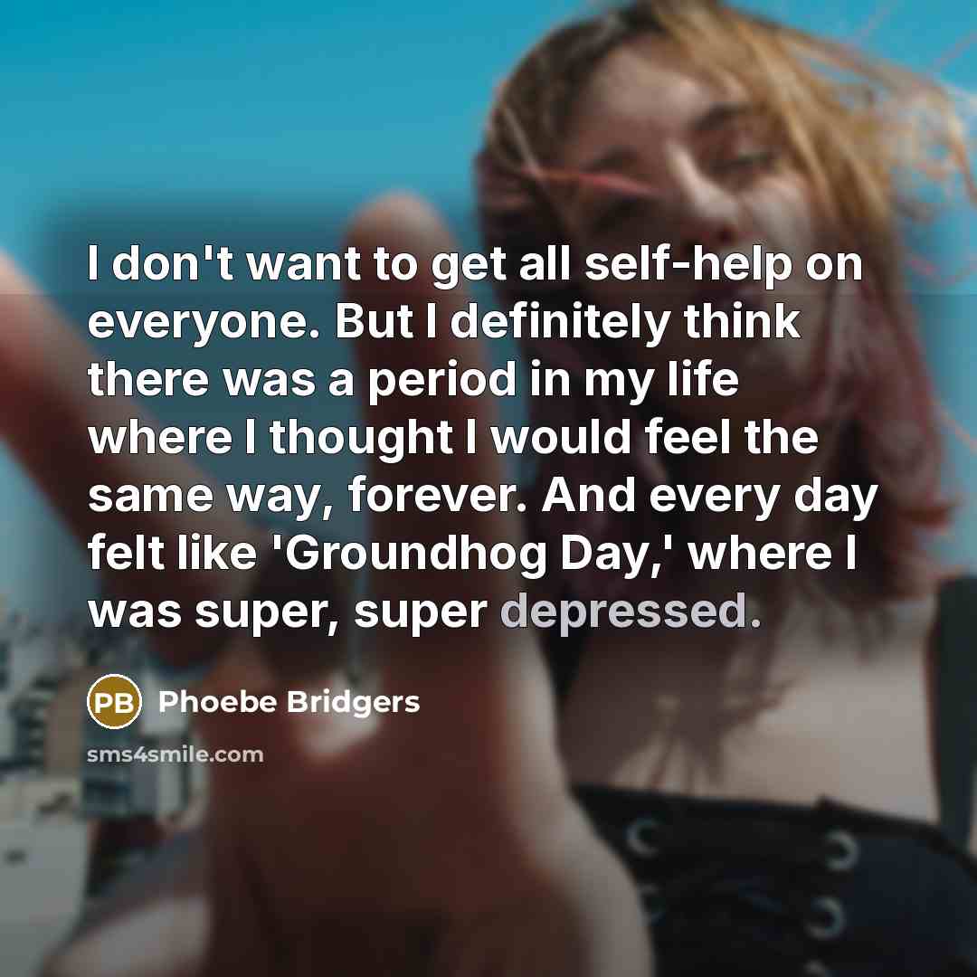 “I don't want to get all self-help on everyone. But…” quote by Phoebe Bridgers