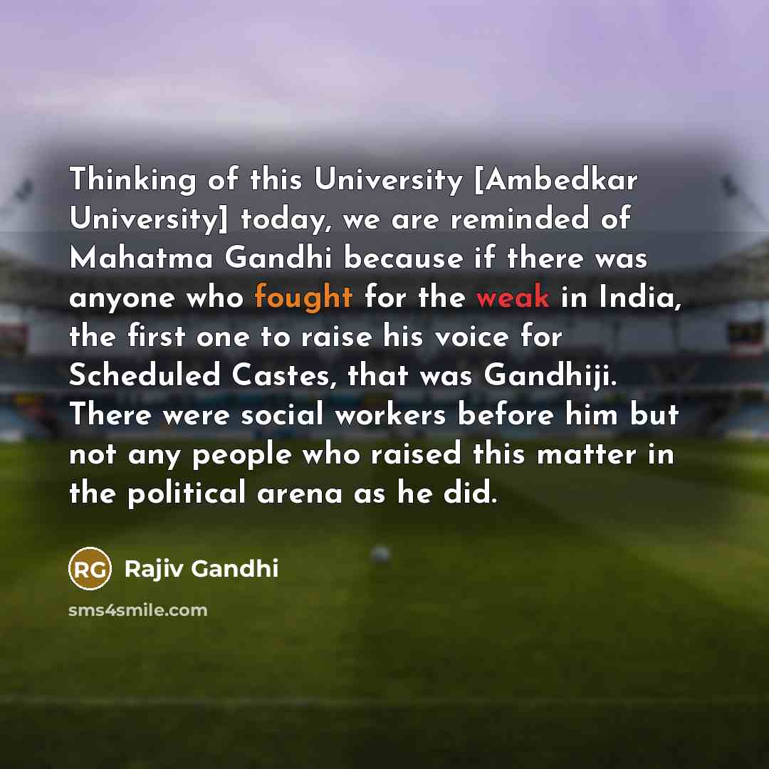 “Thinking of this University [Ambedkar University] today, we are reminded…” quote by Rajiv Gandhi