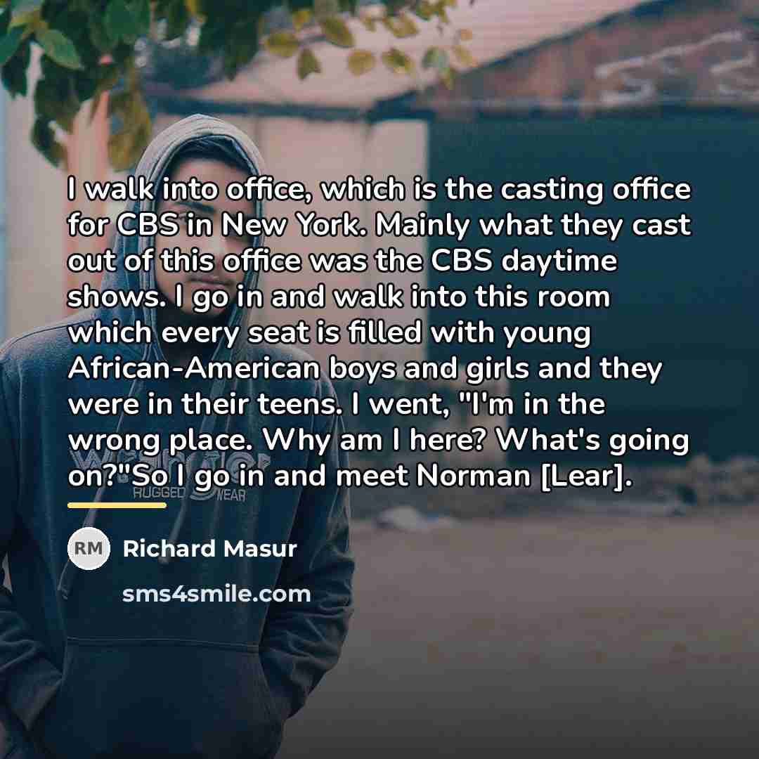 “I walk into office, which is the casting office for…” quote by Richard Masur