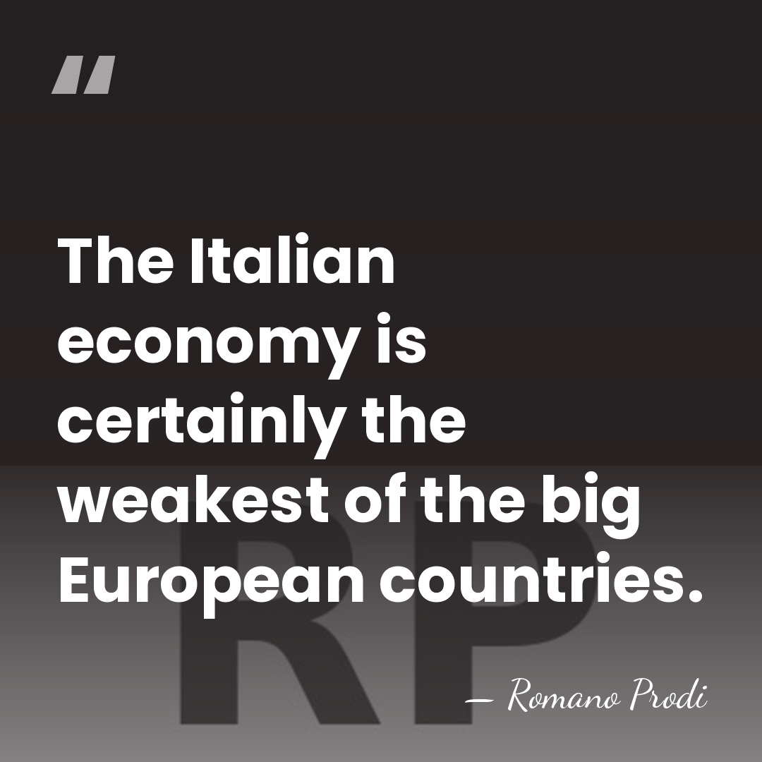 The Italian economy is certainly the weakest of the big European countries. - Romano Prodi